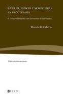 Cuerpo, Espacio y Movimiento En Psicoterapia: El Cuerpo del Terapeuta Como Herramienta de Intervencion di Marcelo R. Ceberio edito da Teseo