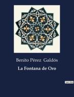 La Fontana de Oro di Benito Pérez Galdós edito da Culturea
