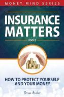 Insurance Matters di Brian Anchor edito da Independently Published