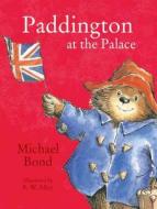 Paddington at the Palace di Michael Bond edito da HarperCollins Publishers