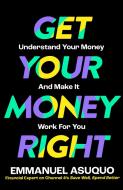Get Your Money Right di Emmanuel Asuquo edito da HarperCollins Publishers