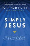 Simply Jesus di N. T. Wright edito da HarperCollins