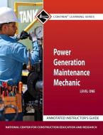 Power Gen Maint Mech 1 AIG di NCCER edito da Pearson Education (US)