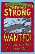 Wanted! The Hundred-Mile-An-Hour Dog di Jeremy Strong edito da Penguin Books Ltd