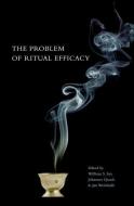 Ritual Efficacy di William Sax edito da OXFORD UNIV PR
