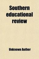 Southern Educational Review (volume 4) di Books Group edito da General Books Llc