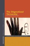 Stigmatized Vernacular edito da Indiana University Press (IPS)