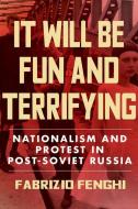 It Will Be Fun And Terrifying di Fabrizio Fenghi edito da University Of Wisconsin Press