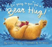I'm Going To Give You A Bear Hug! di Caroline B. Cooney edito da Zondervan