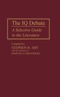 The IQ Debate di Stephen H. Aby, Martha J. Mcnamara edito da Greenwood Press