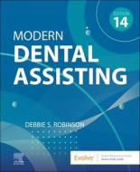 Modern Dental Assisting di Debbie S. Robinson edito da ELSEVIER