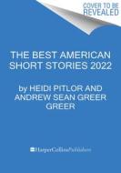 The Best American Short Stories 2022 di Heidi Pitlor edito da MARINER BOOKS