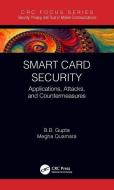 Smart Card Security di B.B. Gupta, Megha Quamara edito da Taylor & Francis Ltd