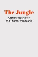 The Jungle di Anthony Macmahon, Thomas McKechnie edito da THEATRE COMMUNICATIONS GROUP