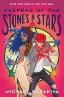 Keepers of the Stones and Stars di Michael Barakiva edito da FARRAR STRAUSS & GIROUX