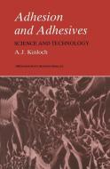 Adhesion and Adhesives di Anthony J. Kinloch edito da Springer Netherlands