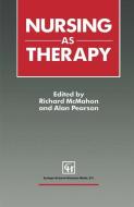 Nursing as Therapy di Richard Mcmahon, Alan Pearson edito da Springer US