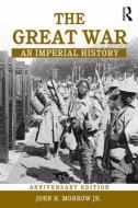The Great War di John H. Morrow Jr. edito da Routledge