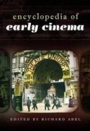Encyclopedia of Early Cinema di Richard Abel edito da Taylor & Francis Ltd