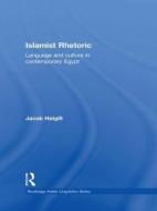 Islamist Rhetoric di Jacob Hoigilt edito da Routledge