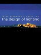 The Design Of Lighting di Peter Tregenza, David Loe, Peter Treganza edito da Taylor & Francis Ltd