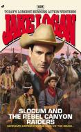 Slocum 423: Slocum and the Rebel Canyon Raiders di Jake Logan edito da JOVE