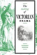 The Making of Victorian Drama di Anthony Jenkins edito da Cambridge University Press