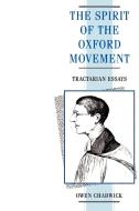 Spirit of the Oxford Movement di Owen Chadwick edito da Cambridge University Press
