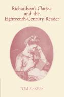 Richardson's 'Clarissa' and the Eighteenth-Century Reader di Tom Keymer, Keymer Tom edito da Cambridge University Press