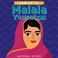 I Look Up To...malala Yousafza di Anna Membrino edito da Pisces Books