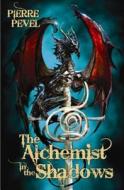 The Alchemist In The Shadows di Pierre Pevel edito da Orion Publishing Co