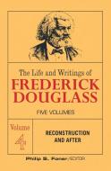 The Life and Writings of Frederick Douglass, Volume 4 di Frederick Douglass edito da International Publishers