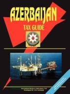 Azerbaijan Tax Guide edito da International Business Publications, Usa