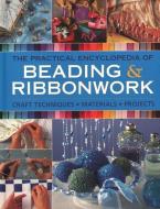 Beadwork & Ribbonwork di Lisa Brown, Isabel Stanley, Christine Kingdrom edito da Anness Publishing