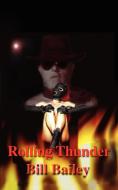 Rolling Thunder di Bill Bailey edito da AUTHORHOUSE