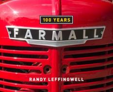 Farmall 100 Years di Randy Leffingwell edito da Motorbooks International