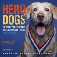 Hero Dogs: Ordinary Dogs Doing Extraordinary Things edito da Workman Publishing