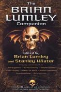 The Brian Lumley Companion di Brian Lumley edito da St. Martins Press-3PL