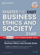 Master the Dsst Business Ethics & Society Exam di Peterson'S edito da PETERSONS