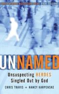 Unnamed Group Member Discussion Guide: Unsuspecting Heroes Singled Out by God di Chris Travis, Nancy Karpenske edito da Standard Publishing Company