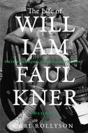 The Life of William Faulkner: This Alarming Paradox, 1935-1962 di Carl Rollyson edito da UNIV OF VIRGINIA PR
