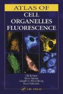 Atlas of Cell Organelles Fluorescence di Elli Kohen edito da CRC Press