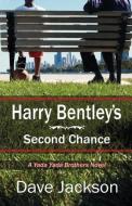 Harry Bentley's Second Chance di Dave Jackson edito da Castle Rock Creative, Inc.