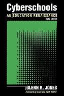 Cyberschools: An Education Renaissance di Glenn R. Jones edito da JIU BOOKS