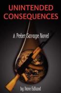 Unintended Consequences di David Edlund edito da Morgan MacKenzie Publishing
