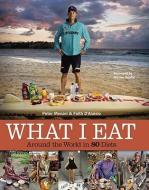 What I Eat di Faith D'Aluisio, Peter Menzel edito da Material World Books