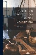 Code for Protection Against Lightning; NBS Miscellaneous Publication 92 di Anonymous edito da LIGHTNING SOURCE INC