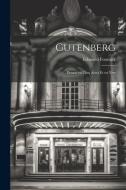 Gutenberg; Drame en Cinq Actes et en Vers di Edouard Fournier edito da LEGARE STREET PR