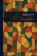 Equality di Charles Dudley Warner edito da Creative Media Partners, LLC