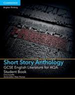 GCSE English Literature for AQA Short Story Anthology Student Book di Chris Sutcliffe edito da Cambridge University Press